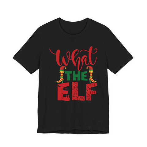 What The Elf T-Shirt | Christmas Elf Holiday Tee