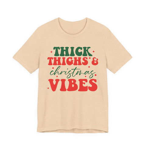 Thick Thighs & Christmas Vibes T-Shirt | Holiday Typography Tee