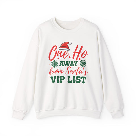 One Ho Away from Santa's VIP List Sweatshirt | Christmas Santa Hat Holiday