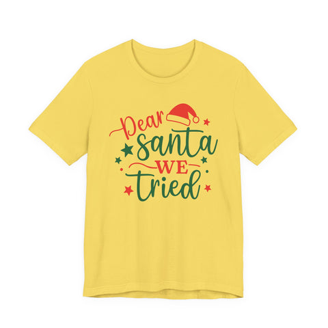 Dear Santa We Tried Christmas t-shirt | Holiday Santa Hat Typography Tee