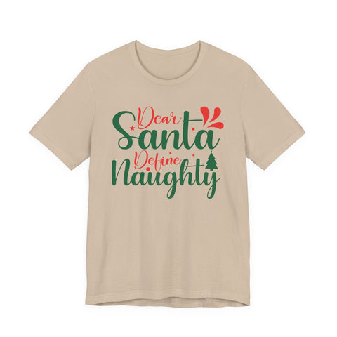 Dear Santa Define Naughty T-Shirt | Christmas Holiday Typography Tee