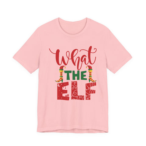 What The Elf T-Shirt | Christmas Elf Holiday Tee