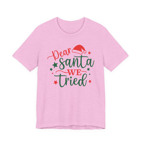 Dear Santa We Tried Christmas t-shirt | Holiday Santa Hat Typography Tee