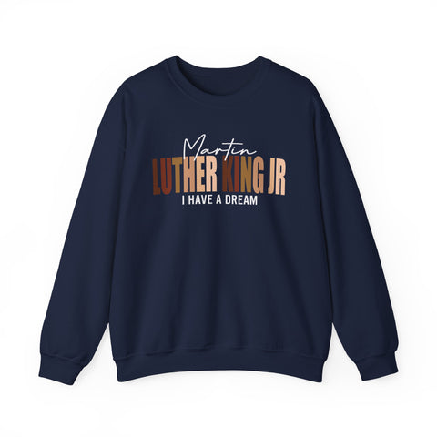 Martin Luther King Jr Crewneck Sweatshirt | I Have a Dream Typography Design