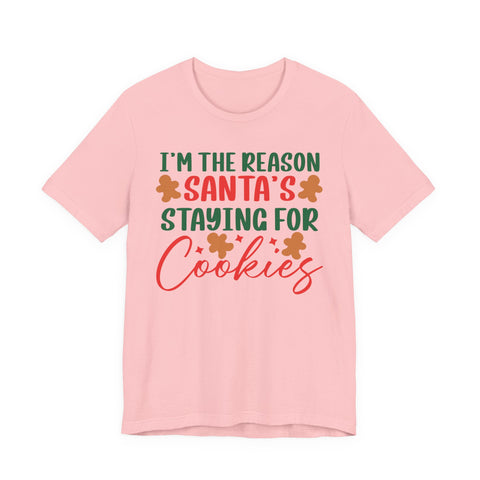 I'm the Reason Santa's Staying for Cookies tee | Christmas cookie shirt