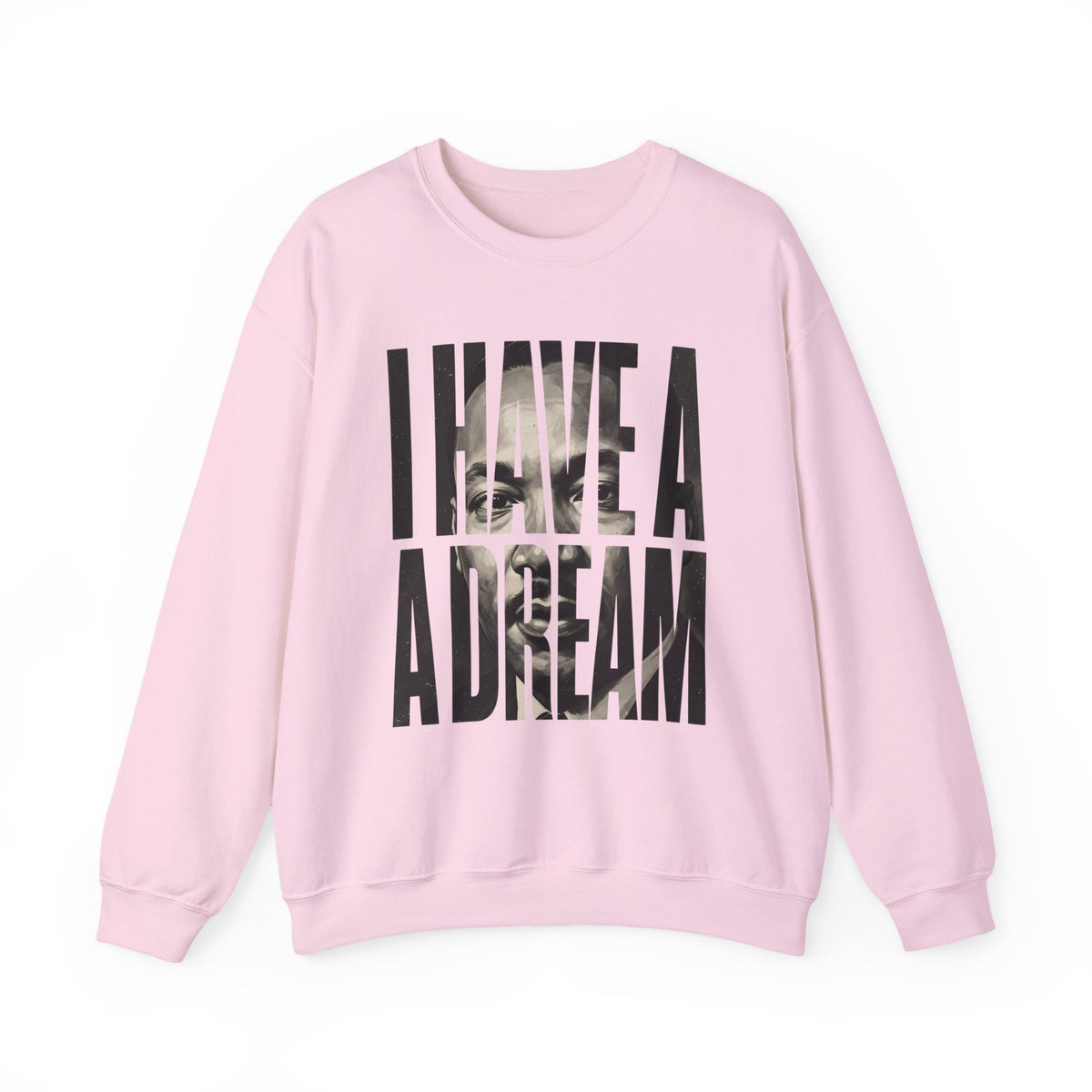 I Have A Dream Crewneck Sweatshirt | Classic Letter Portrait Design