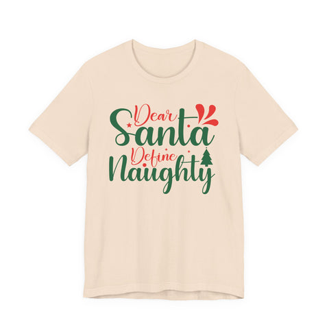 Dear Santa Define Naughty T-Shirt | Christmas Holiday Typography Tee