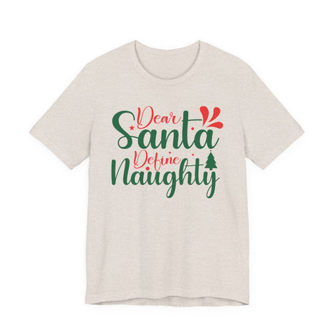 Dear Santa Define Naughty T-Shirt | Christmas Holiday Typography Tee
