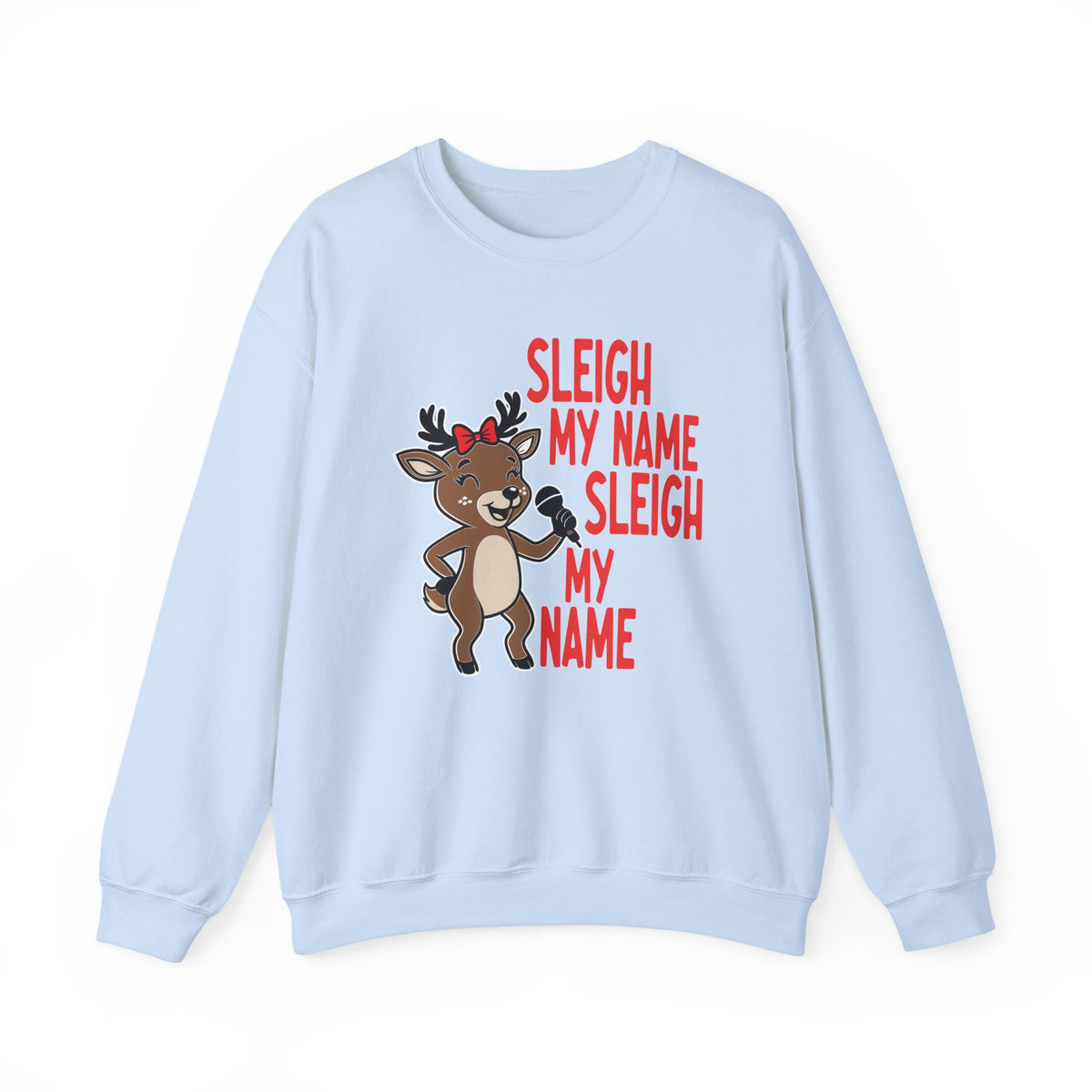 Sleigh my name Crewneck Sweatshirt | Christmas Holiday