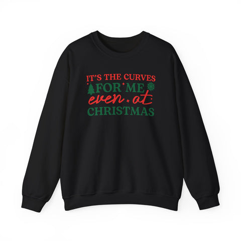 It's the Curves for Me Even at Christmas crewneck sweatshirt | Christmas holiday sweater