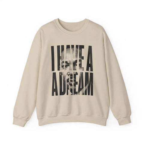 I Have A Dream Crewneck Sweatshirt | Classic Letter Portrait Design