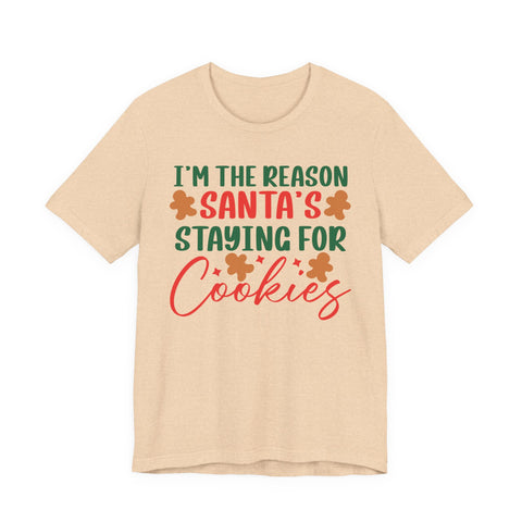 I'm the Reason Santa's Staying for Cookies tee | Christmas cookie shirt
