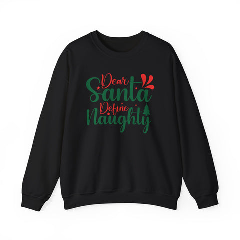 Dear Santa Define Naughty Sweatshirt | Christmas Naughty Holiday Crewneck