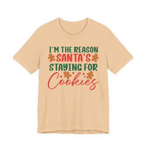 I'm the Reason Santa's Staying for Cookies tee | Christmas cookie shirt