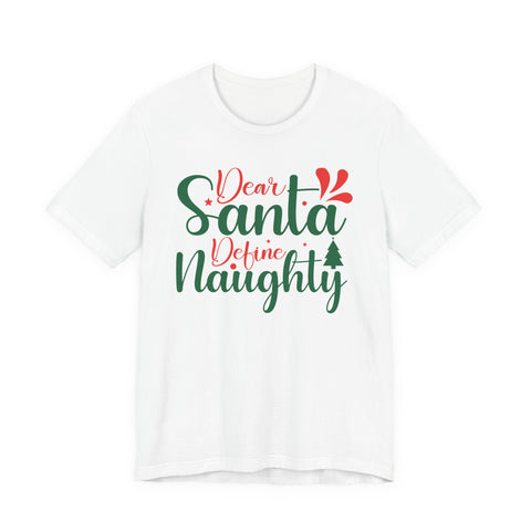 Dear Santa Define Naughty T-Shirt | Christmas Holiday Typography Tee