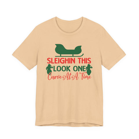Sleighin This Look One Curve At A Time Tee | Christmas Holiday Shirt