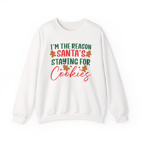 I'm the Reason Santa's Staying for Cookies Crewneck | Christmas Cookie Sweatshirt