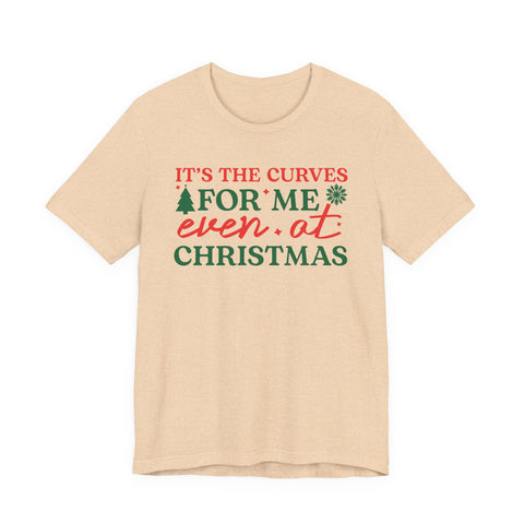 It's the Curves for Me even at Christmas T-Shirt | Funny Christmas Shirt, Holiday Typography
