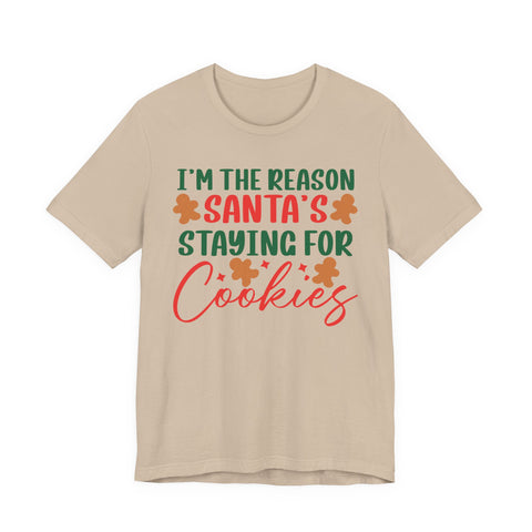 I'm the Reason Santa's Staying for Cookies tee | Christmas cookie shirt