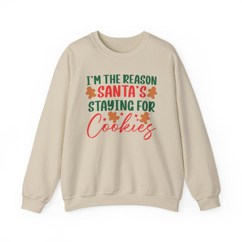 I'm the Reason Santa's Staying for Cookies Crewneck | Christmas Cookie Sweatshirt