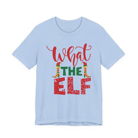 What The Elf T-Shirt | Christmas Elf Holiday Tee