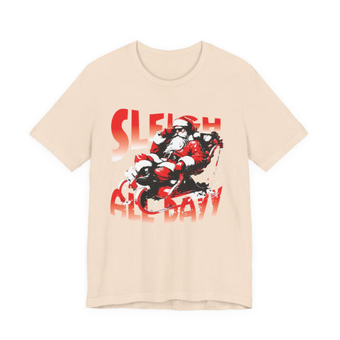 Sleigh All Day Santa Tee | Christmas Santa Sleigh Shirt