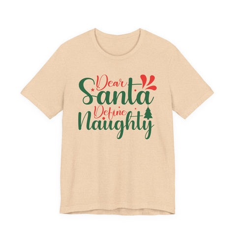 Dear Santa Define Naughty T-Shirt | Christmas Holiday Typography Tee