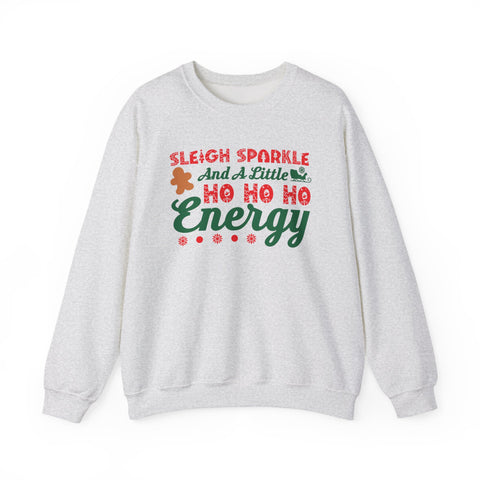 Sleigh Sparkle And a Little Ho Ho Ho Energy Sweatshirt | Christmas Holiday Crewneck