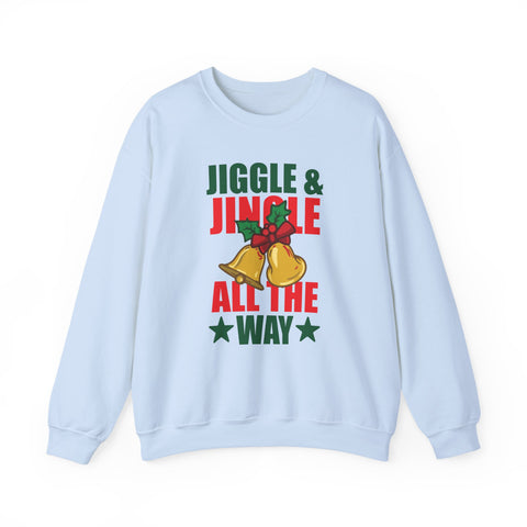 Jiggle & Jingle All The Way Crewneck | Christmas Bell Holiday Sweatshirt