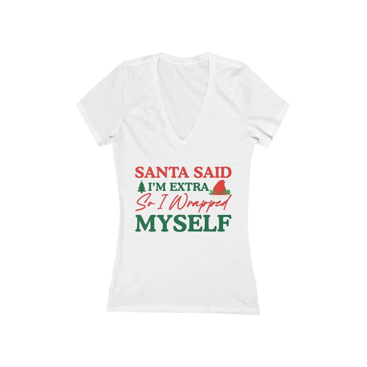Santa Said I’m Extra So I Wrapped Myself Tee | Christmas V-Neck Shirt