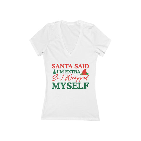 Santa Said I’m Extra So I Wrapped Myself Tee | Christmas V-Neck Shirt