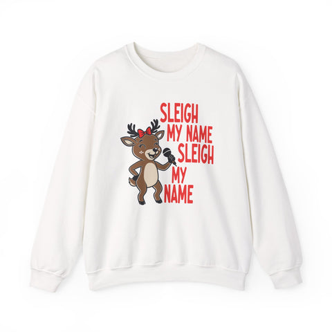 Sleigh my name Crewneck Sweatshirt | Christmas Holiday