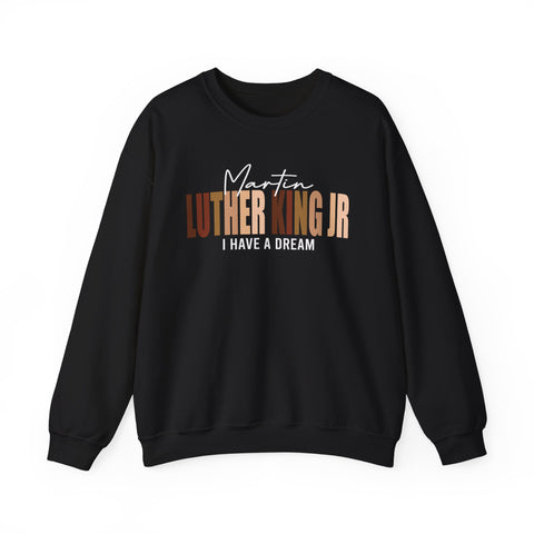 Martin Luther King Jr Crewneck Sweatshirt | I Have a Dream Typography Design