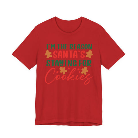 I'm the Reason Santa's Staying for Cookies tee | Christmas cookie shirt