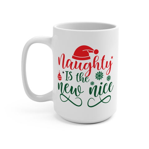 Naughty Is The New Nice Mug 15 OZ