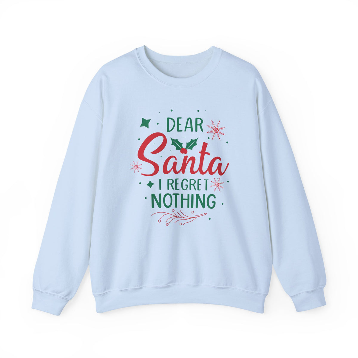 Dear Santa I Regret Nothing Sweatshirt | Christmas Holiday Crewneck