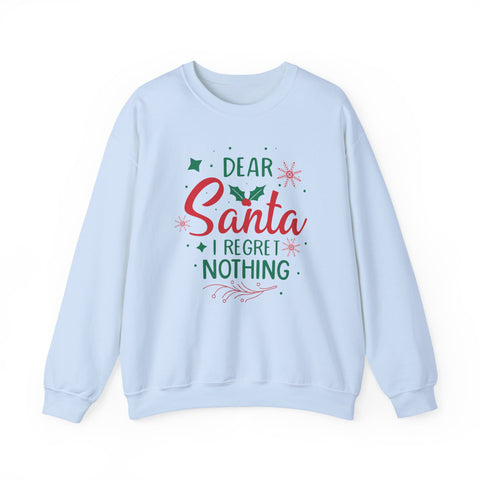 Dear Santa I Regret Nothing Sweatshirt | Christmas Holiday Crewneck