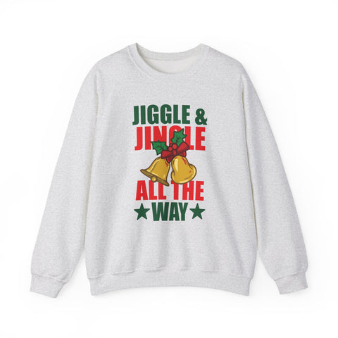 Jiggle & Jingle All The Way Crewneck | Christmas Bell Holiday Sweatshirt