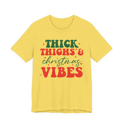 Thick Thighs & Christmas Vibes T-Shirt | Holiday Typography Tee