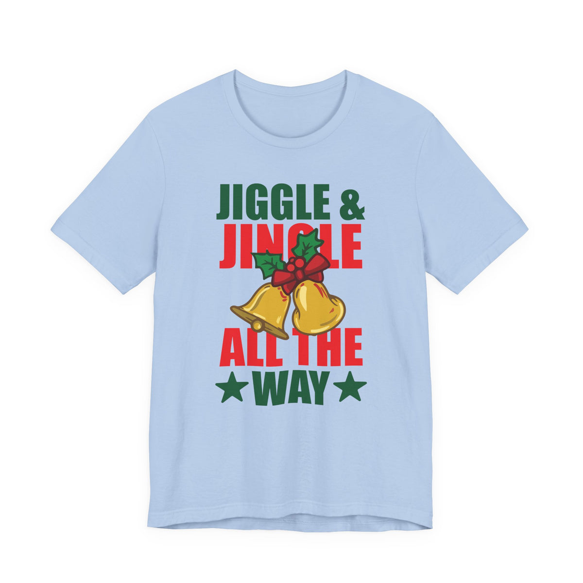 Jiggle & Jingle All The Way T-Shirt | Christmas Bells Holiday Tee