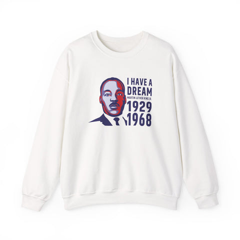 I Have a Dream Crewneck Sweatshirt | Classic MLK Tribute Design