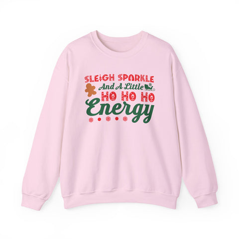 Sleigh Sparkle And a Little Ho Ho Ho Energy Sweatshirt | Christmas Holiday Crewneck