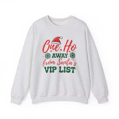 One Ho Away from Santa's VIP List Sweatshirt | Christmas Santa Hat Holiday