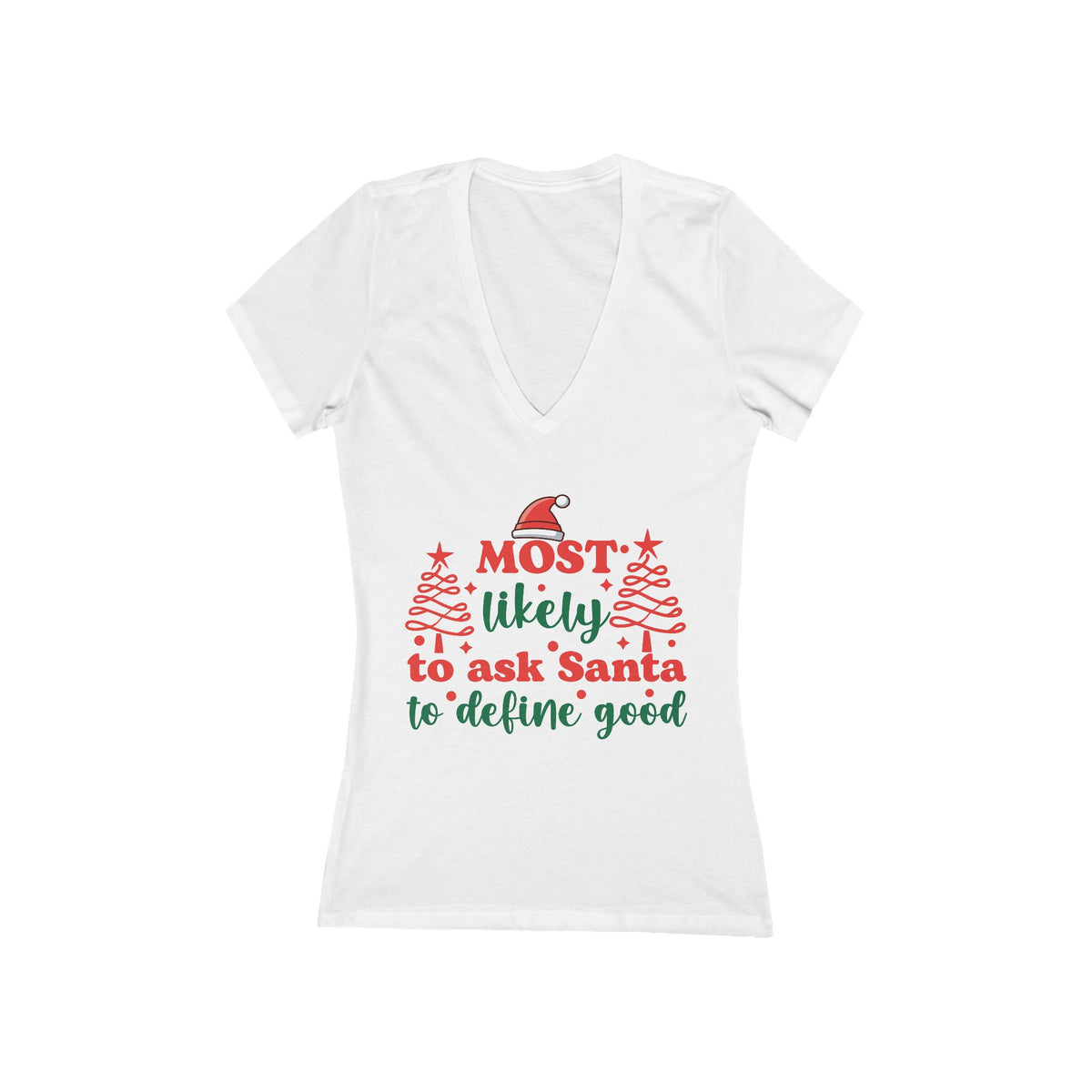 Most likely to ask Santa to define good V-Neck Tee | Christmas typography tee