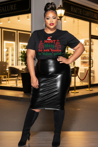 Most likely to ask Santa to define good Tee | Funny Christmas Holiday Shirt