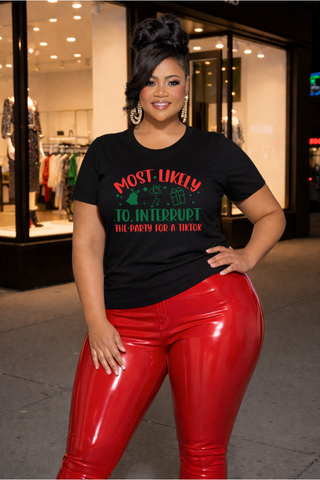 Most Likely To Interrupt The Party For A TikTok T-Shirt | Holiday Party Tee