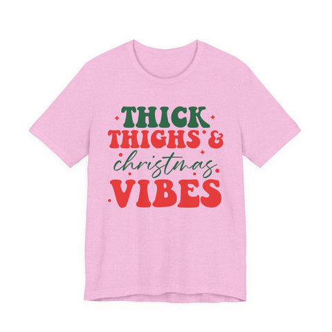 Thick Thighs & Christmas Vibes T-Shirt | Holiday Typography Tee