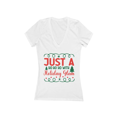 Just a Ho Ho Ho with Holiday Glam Tee | Christmas V-Neck Shirt