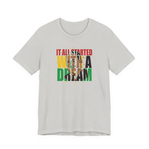 It All Started With A Dream | Empowering Statement Typography Shirt
