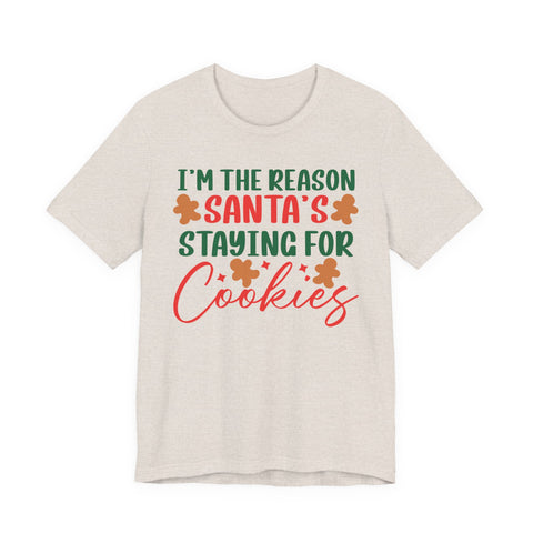 I'm the Reason Santa's Staying for Cookies tee | Christmas cookie shirt
